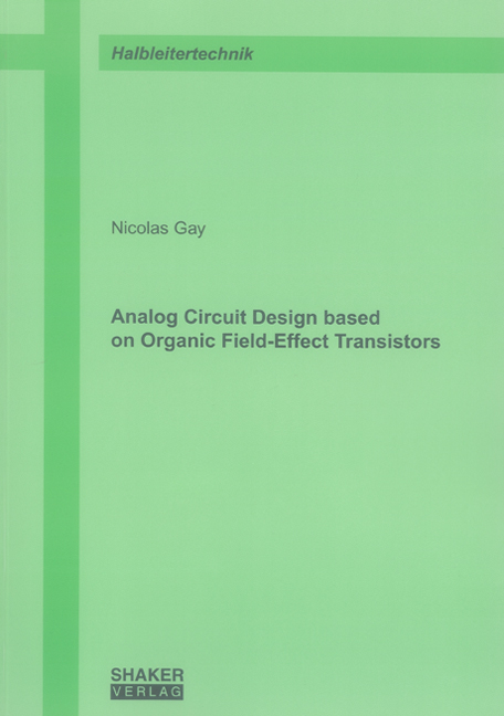 Analog Circuit Design based on Organic Field-Effect Transistors - Nicolas Gay