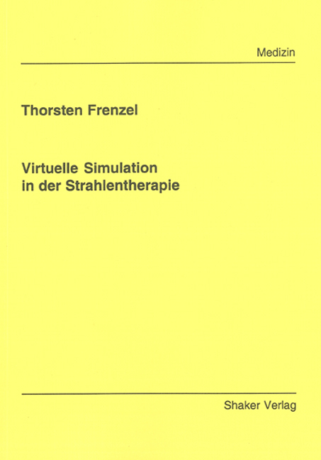 Virtuelle Simulation in der Strahlentherapie - Thorsten Frenzel