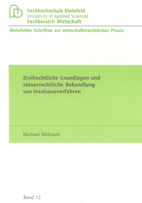 Zivilrechtliche Grundlagen und steuerrechtliche Behandlung von Insolvenzverfahren - Michael Blöbaum