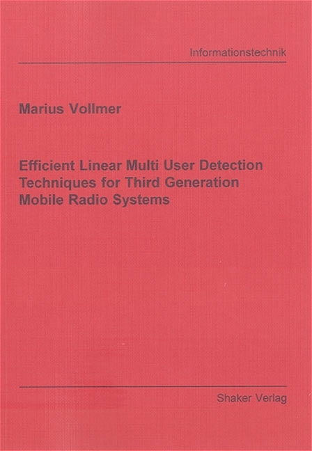 Efficient Linear Multi User Detection Techniques for Third Generation Mobile Radio Systems - Marius Vollmer