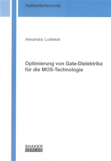 Optimierung von Gate-Dielektrika für die MOS-Technologie - Alexandra Ludsteck