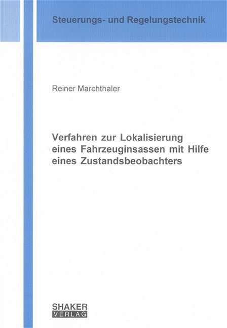 Verfahren zur Lokalisierung eines Fahrzeuginsassen mit Hilfe eines Zustandsbeobachters - Reiner Marchthaler