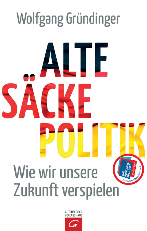 Alte-Säcke-Politik - Wolfgang Gründinger