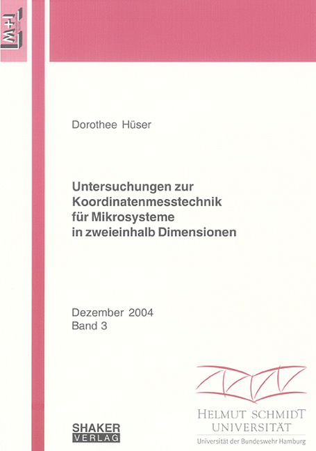 Untersuchungen zur Koordinatenmesstechnik für Mikrosysteme in zweieinhalb Dimensionen - Dorothee Hüser