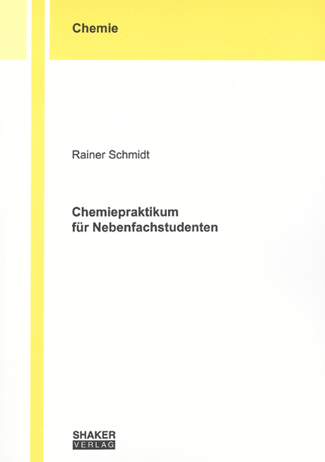 Chemiepraktikum für Nebenfachstudenten - Rainer Schmidt