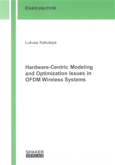 Hardware-Centric Modeling and Optimization Issues in OFDM Wireless Systems - Lukusa Kabulepa