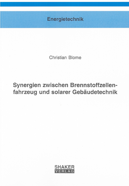 Synergien zwischen Brennstoffzellenfahrzeug und solarer Gebäudetechnik - Christian Blome