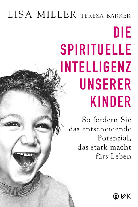 Die spirituelle Intelligenz unserer Kinder - Lisa Miller