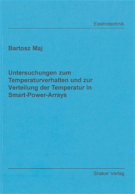 Untersuchungen zum Temperaturverhalten und zur Verteilung der Temperatur in Smart-Power-Arrays - Bartosz Maj