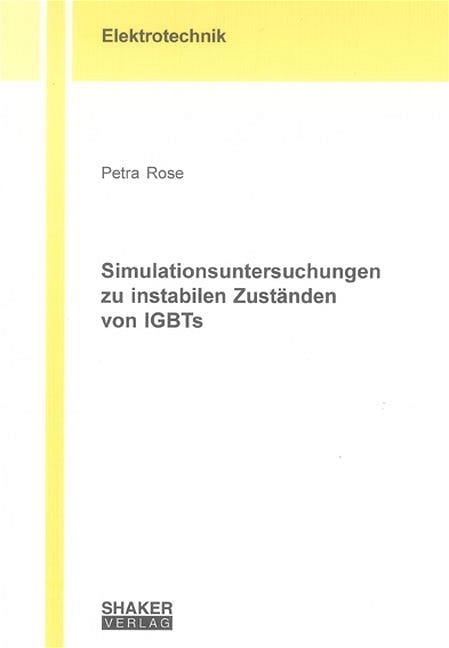 Simulationsuntersuchungen zu instabilen Zuständen von IGBTs - Petra Rose