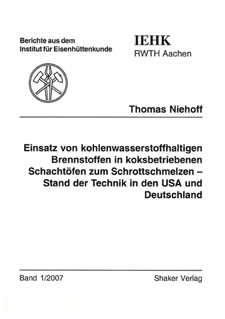 Einsatz von kohlenwasserstoffhaltigen Brennstoffen in koksbetriebenen Schachtöfen zum Schrottschmelzen – Stand der Technik in den USA und Deutschland - Thomas Niehoff