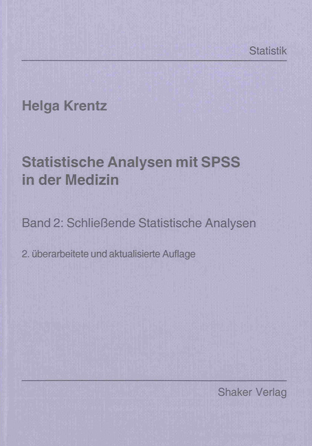 Statistische Analysen mit SPSS in der Medizin - Helga Krentz