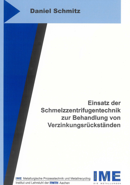 Einsatz der Schmelzzentrifugentechnik zur Behandlung von Verzinkungsrückständen - Daniel Schmitz