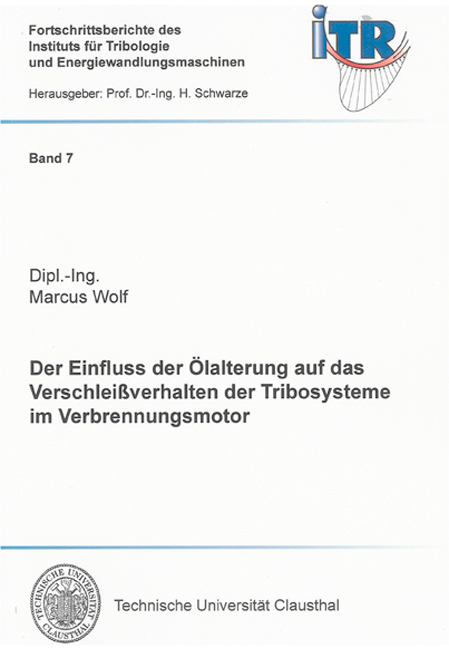 Der Einfluss der Ölalterung auf das Verschleißverhalten der Tribosysteme im Verbrennungsmotor - Marcus Wolf