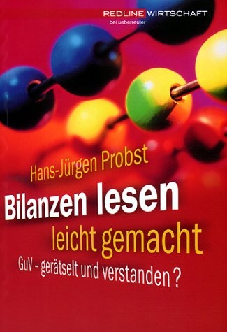 Bilanzen lesen leicht gemacht - Hans J Probst