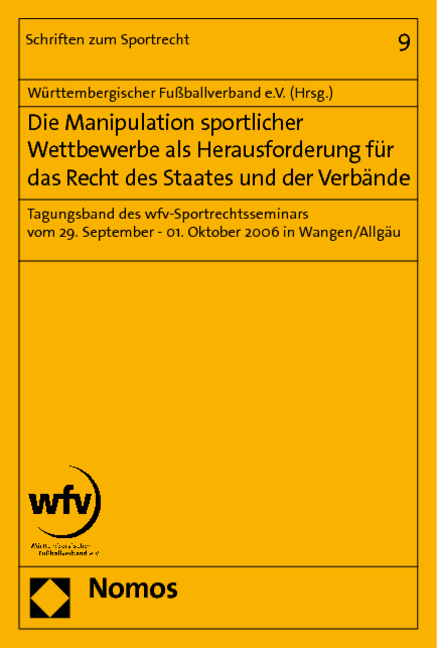 Die Manipulation sportlicher Wettbewerbe als Herausforderung für das Recht des Staates und der Verbände - 