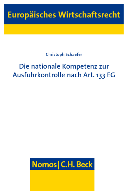 Die nationale Kompetenz zur Ausfuhrkontrolle nach Art. 133 EG - Christoph Schaefer