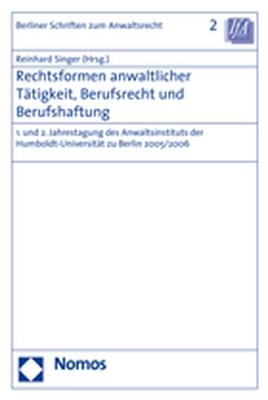 Rechtsformen anwaltlicher Tätigkeit, Berufsrecht und Berufhaftung - 