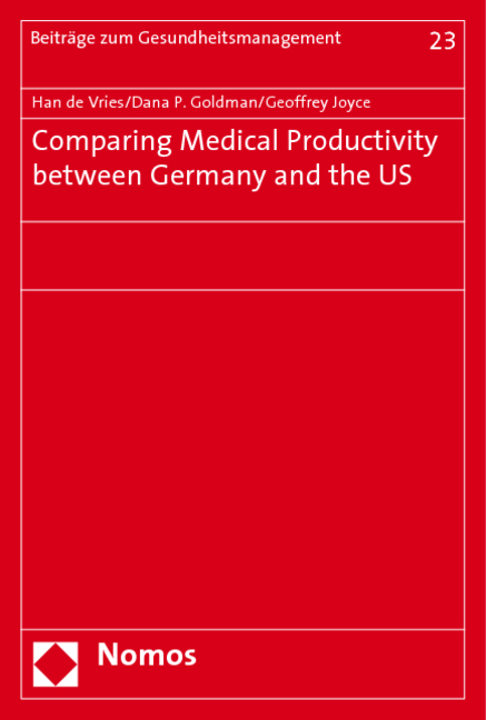 Comparing Medical Productivity between Germany and the US - Han de Vries, Dana P. Goldman, Geoffrey Joyce