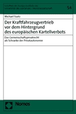 Der Kraftfahrzeugvertrieb vor dem Hintergrund des europäischen Kartellverbots