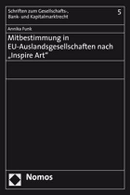 Mitbestimmung in EU-Auslandsgesellschaften nach ''Inspire Art'' - Annika Funk