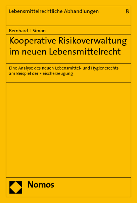 Kooperative Risikoverwaltung im neuen Lebensmittelrecht - Bernhard J. Simon