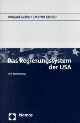 Das Regierungssystem der USA - Winand Gellner, Martin Kleiber