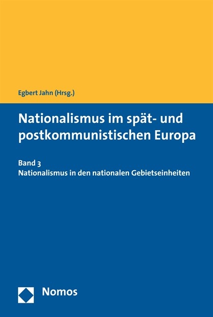 Nationalismus im spät- und postkommunistischen Europa - 