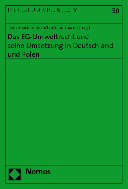 Das EG-Umweltrecht und seine Umsetzung in Deutschland und Polen - 