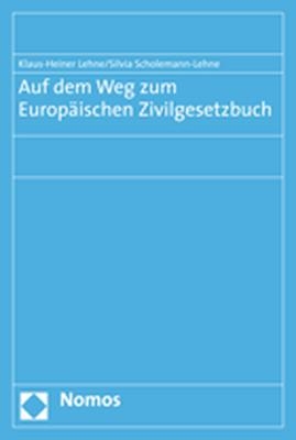 Auf dem Weg zum Europäischen Zivilgesetzbuch