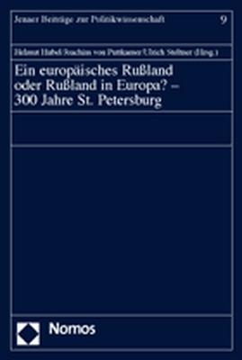 Ein europäisches Rußland oder Rußland in Europa? - 300 Jahre St. Petersburg - 