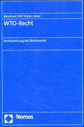 WTO-Recht - Meinhard Hilf, Stefan Oeter