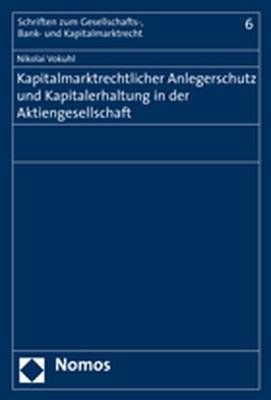 Kapitalmarktrechtlicher Anlegerschutz und Kapitalerhaltung in der Aktiengesellschaft - Nikolai Vokuhl