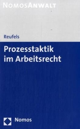 Prozesstaktik im Arbeitsrecht - Martin Reufels