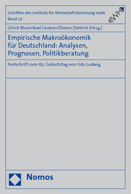 Empirische Makroökonomik für Deutschland: Analysen, Prognosen, Politikberatung - 