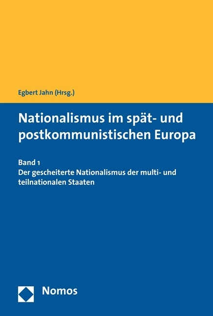Nationalismus im spät- und postkommunistischen Europa - 