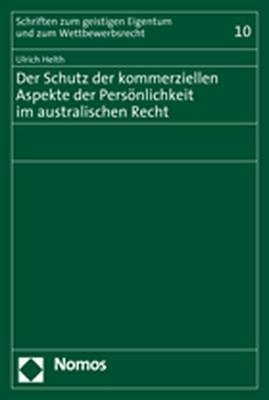 Der Schutz der kommerziellen Aspekte der Persönlichkeit im australischen Recht - Ulrich Helth