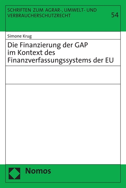 Die Finanzierung der GAP im Kontext des Finanzierungssystems der EU - Simone Krug