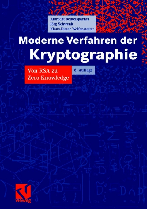 Moderne Verfahren der Kryptographie - Albrecht Beutelspacher, Jörg Schwenk, Klaus-Dieter Wolfenstetter