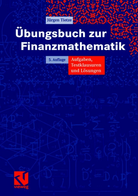 Übungsbuch zur Finanzmathematik - Jürgen Tietze