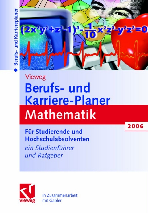 Berufs- und Karriere-Planer 2006: Mathematik - Schlüsselqualifikation für Technik, Wirtschaft und IT