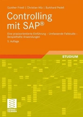 Controlling mit SAP® - Gunther Friedl, Christian Hilz, Burkhard Pedell