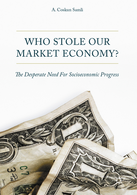 Who Stole Our Market Economy? - A. Coskun Samli
