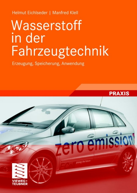 Wasserstoff in der Fahrzeugtechnik - Helmut Eichlseder, Manfred Klell