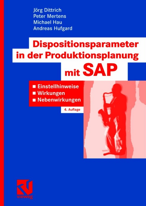 Dispositionsparameter in der Produktionsplanung mit SAP - Jörg Dittrich, Peter Mertens, Michael Hau, Andreas Hufgard