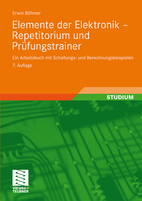 Elemente der Elektronik - Repetitorium und Prüfungstrainer - Erwin Böhmer