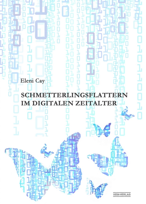 Schmetterlingsflattern im digitalen Zeitalter - Eleni Cay