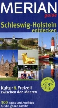 Schleswig-Holstein entdecken. Kultur & Freizeit zwischen den Meeren