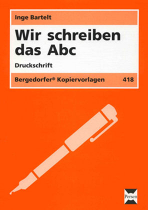 Wir schreiben das Abc - Inge Bartelt