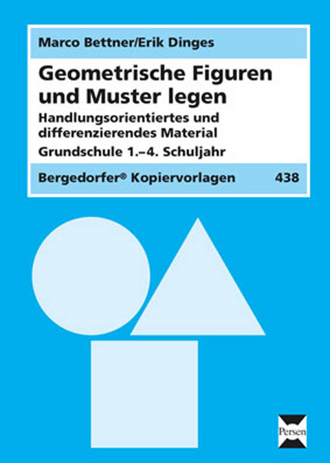 Geometrische Figuren und Muster legen - Marco Bettner, Erik Dinges